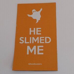 QUIRKY FRIDGE MAGNET "He SLIMED Me" Ghostbuters Quotes